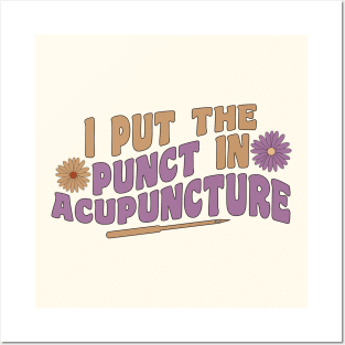 I Put The Punct In Acupuncture - Funny Acupuncturist Posters and Art